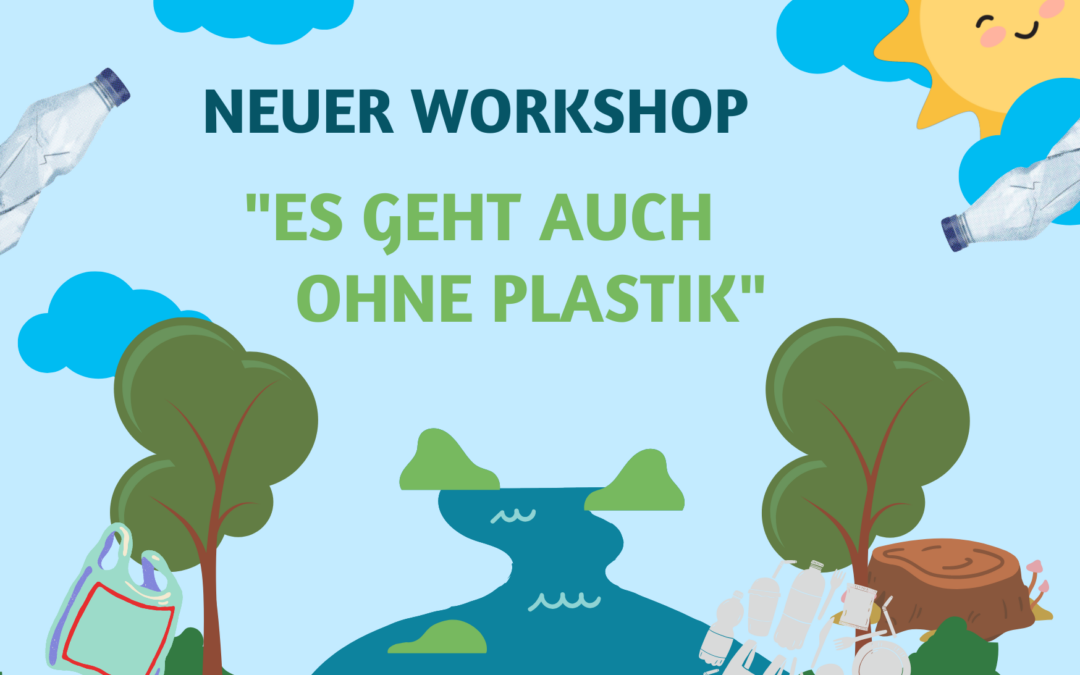 Entdecken Sie den Workshop „Es geht auch ohne Plastik“! 🌱